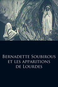 Watch Bernadette Soubirous and the Apparitions of Lourdes