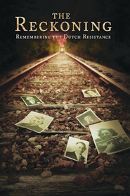 Watch The Reckoning: Remembering the Dutch Resistance