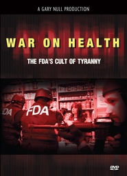 Watch The War on Health: The FDA's Cult of Tyranny