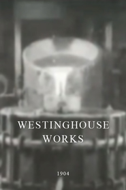 Watch Westinghouse Works