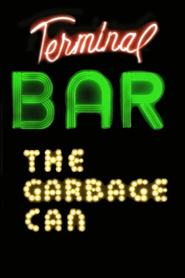 Watch Terminal Bar - The Garbage Can