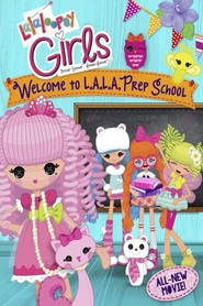 Watch Lalaloopsy Girls: Welcome to L.A.L.A. Prep School