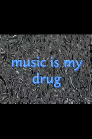 Watch Music Is My Drug