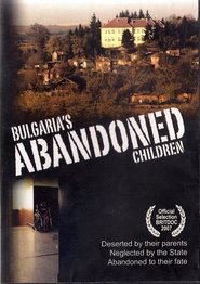 Watch Bulgaria's Abandoned Children