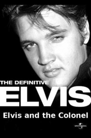 Watch The Definitive Elvis: Elvis and the Colonel