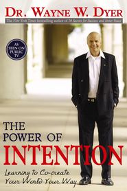 Watch Wayne Dyer: The Power of Intention
