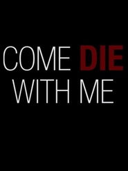 Watch Come Die with Me