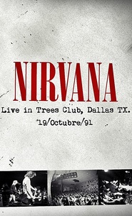 Watch Nirvana: Live in Dallas