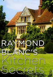 Watch Raymond Blanc's Kitchen Secrets