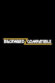Watch Backwardz Compatible