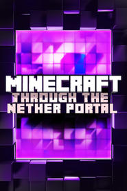 Watch Minecraft: Through the Nether Portal