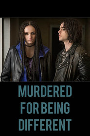 Watch Murdered for Being Different