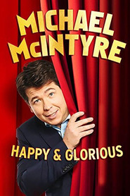 Watch Michael McIntyre: Happy & Glorious
