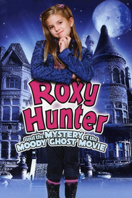 Watch Roxy Hunter and the Mystery of the Moody Ghost