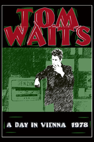 Watch Tom Waits: A Day in Vienna