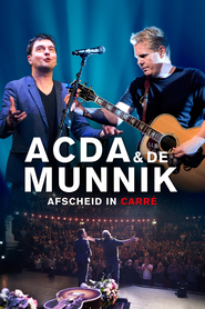 Watch Acda & De Munnik: Afscheid in Carré
