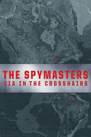 Watch The Spymasters: CIA in the Crosshairs