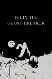 Watch Felix the Ghost Breaker