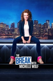 Watch The Break with Michelle Wolf