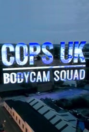 Watch Cops UK: Bodycam Squad