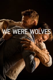 Watch We Were Wolves