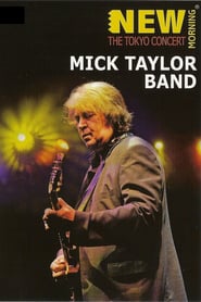 Watch Mick Taylor Band: New Morning - The Tokyo Concert