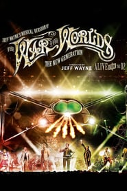 Watch Jeff Wayne's Musical Version of the War of the Worlds - The New Generation: Alive on Stage!