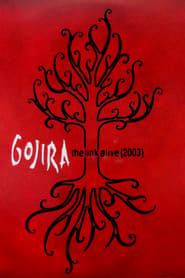 Watch Gojira: The Link Alive