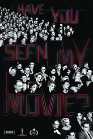 Watch Have You Seen My Movie?