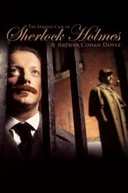 Watch The Strange Case of Sherlock Holmes & Arthur Conan Doyle