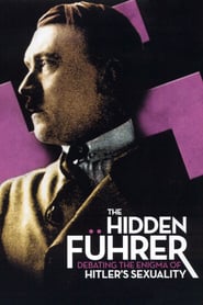 Watch The Hidden Führer: Debating the Enigma of Hitler's Sexuality