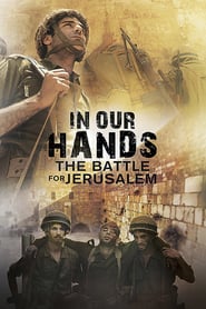 Watch In Our Hands: The Battle for Jerusalem