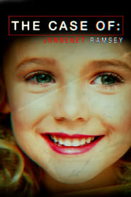 Watch The Case of: JonBenét Ramsey