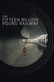 Watch The Fifteen Billion Pound Railway