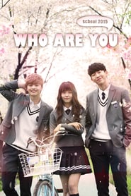Watch Who Are You: School 2015