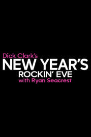 Watch Dick Clark's New Year's Rockin' Eve with Ryan Seacrest
