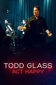Watch Todd Glass: Act Happy
