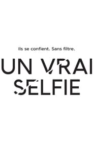 Watch Un vrai selfie