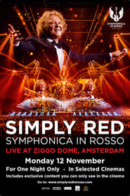 Watch Simply Red - Symphonica In Rosso - Live At Ziggo Dome, Amsterdam