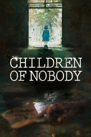 Watch Children of Nobody