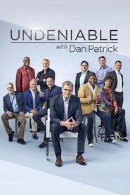 Watch Undeniable with Dan Patrick
