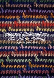 Watch Blanket Statement #2: It's All or Nothing
