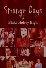 Watch Strange Days at Blake Holsey High