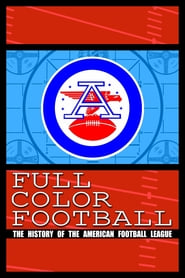 Watch Full Color Football: The History of the American Football League