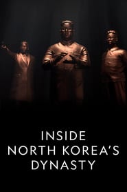Watch Inside North Korea's Dynasty
