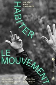 Watch Habiter le mouvement (un récit en 10 chapitres)