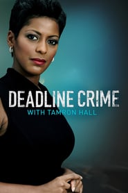 Watch Deadline: Crime with Tamron Hall