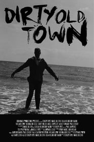 Watch Dirty Old Town