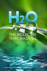Watch H2O: The Molecule that Made Us