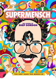 Watch Supermensch: The Legend of Shep Gordon